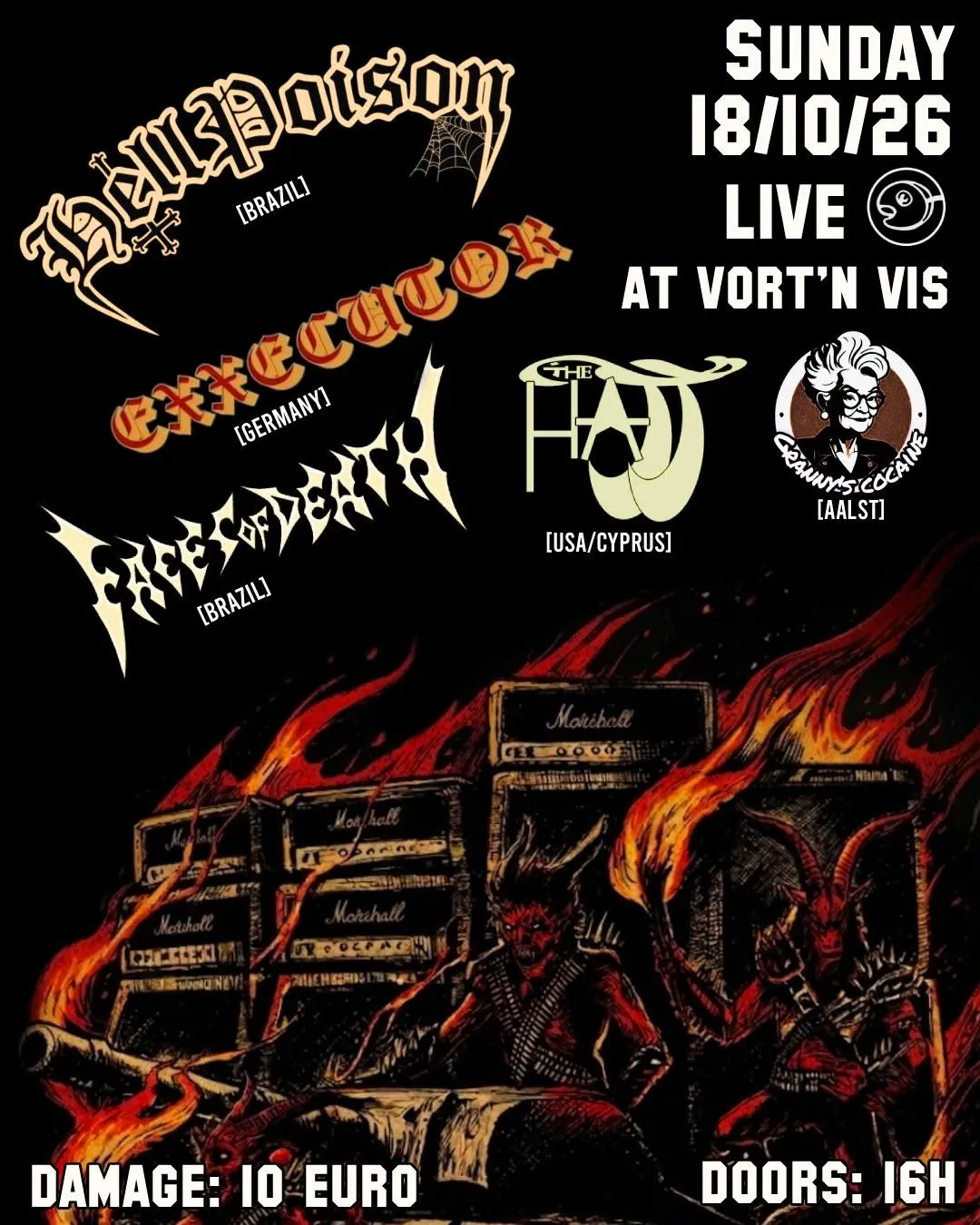 Concert poster: Hell Poison (Brazil), Exxecutor (Germany), Faces of Death (Brazil), The Hajj (USA/Cyprus), Granny's Cocaine (Aalst). Sunday 18/10/26, live at Vort'n Vis. Damage: 10 euro. Doors: 16h.