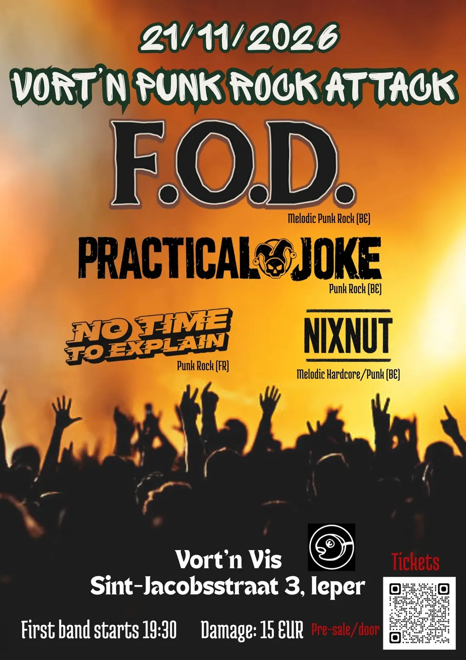 Poster: 21/11/2026, Vort'n Punk Rock Attack. F.O.D. (melodic punk rock, BE), Practical Joke (punk rock, BE), No Time To Explain (punk rock, FR), Nixnut (melodic hardcore/punk, BE). Vort'n Vis, Sint-Jacobsstraat 3, Ieper. First band starts 19:30. Damage: 15 EUR, pre-sale/door. Tickets: QR code. Band logos over a silhouetted crowd with raised hands against orange stage light, with the Vort'n Vis fish logo.